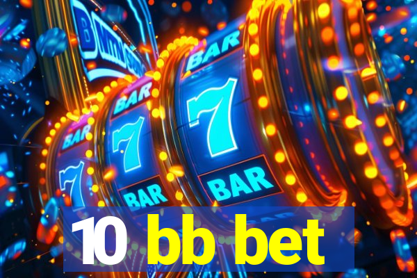 10 bb bet